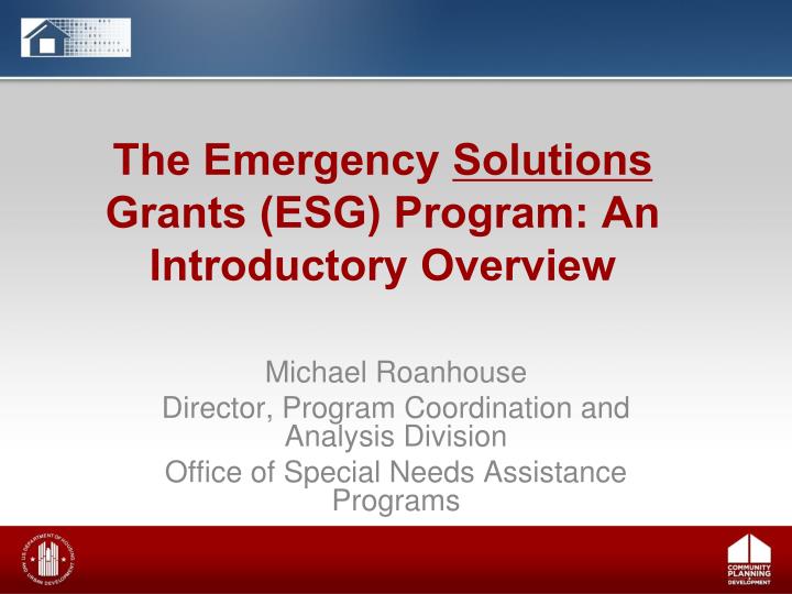 PPT The Emergency Solutions Grants (ESG) Program An Introductory