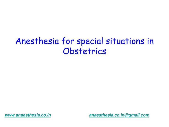 anesthesia for special situations in obstetrics n.