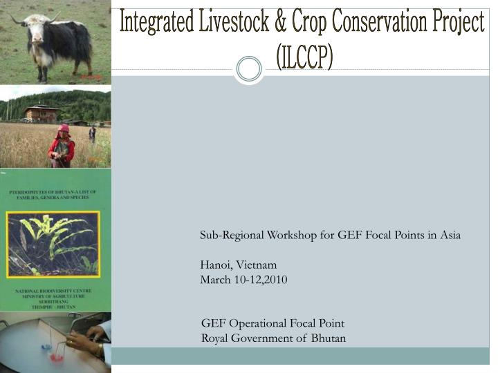 PPT - Integrated Livestock & Crop Conservation Project (ILCCP