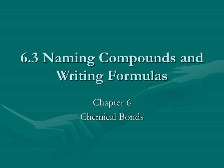 Ppt 6 3 Naming Pounds And Writing Formulas Powerpoint Presentation Id 3298622