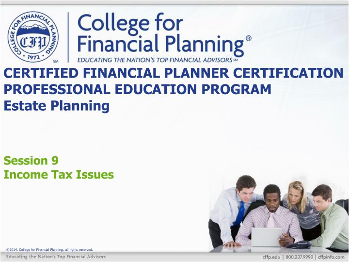 PPT CERTIFIED FINANCIAL PLANNER CERTIFICATION PROFESSIONAL EDUCATION