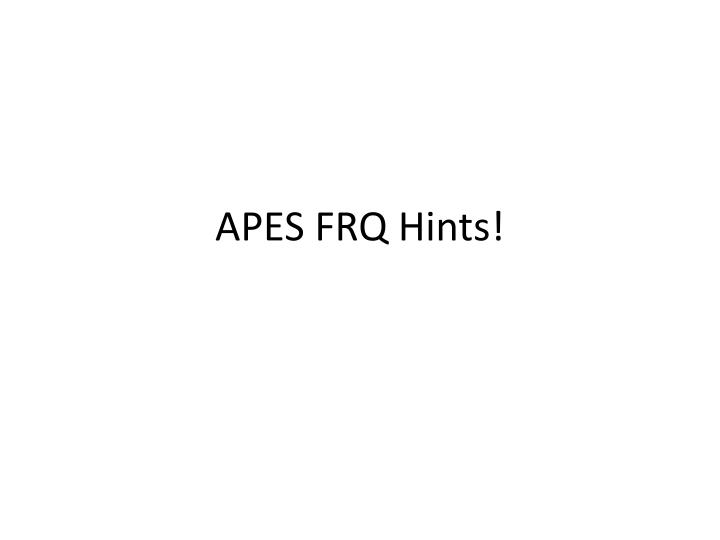 PPT APES FRQ Hints! PowerPoint Presentation, free download ID3300768