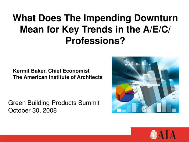 PPT What Does The Impending Downturn Mean For Key Trends In The A E C