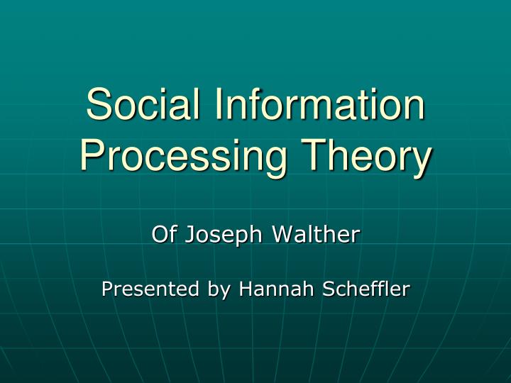 Ppt social information processing theory powerpoint presentation