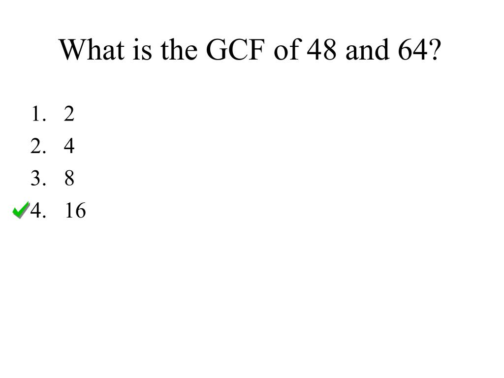 Gcf Of 28 And 48 PPT - Objectives The student will be able to: MFCR Ch. 4-4 GCF and