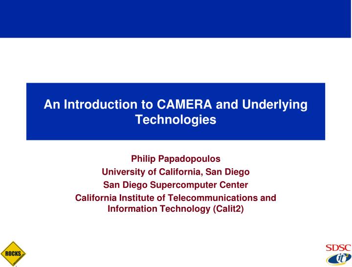 PPT - An Introduction to CAMERA and Underlying Technologies PowerPoint ...