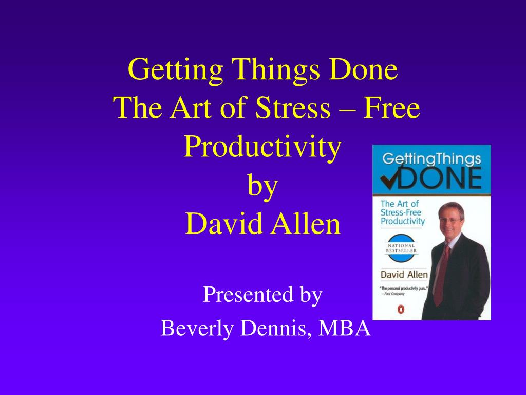  Getting Things Done: The Art of Stress-Free