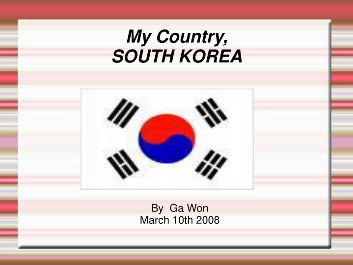 Ppt My Country South Korea Powerpoint Presentation Id - 