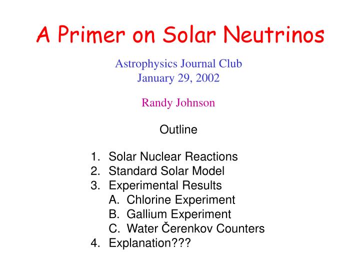 Ppt A Primer On Solar Neutrinos Powerpoint Presentation - 