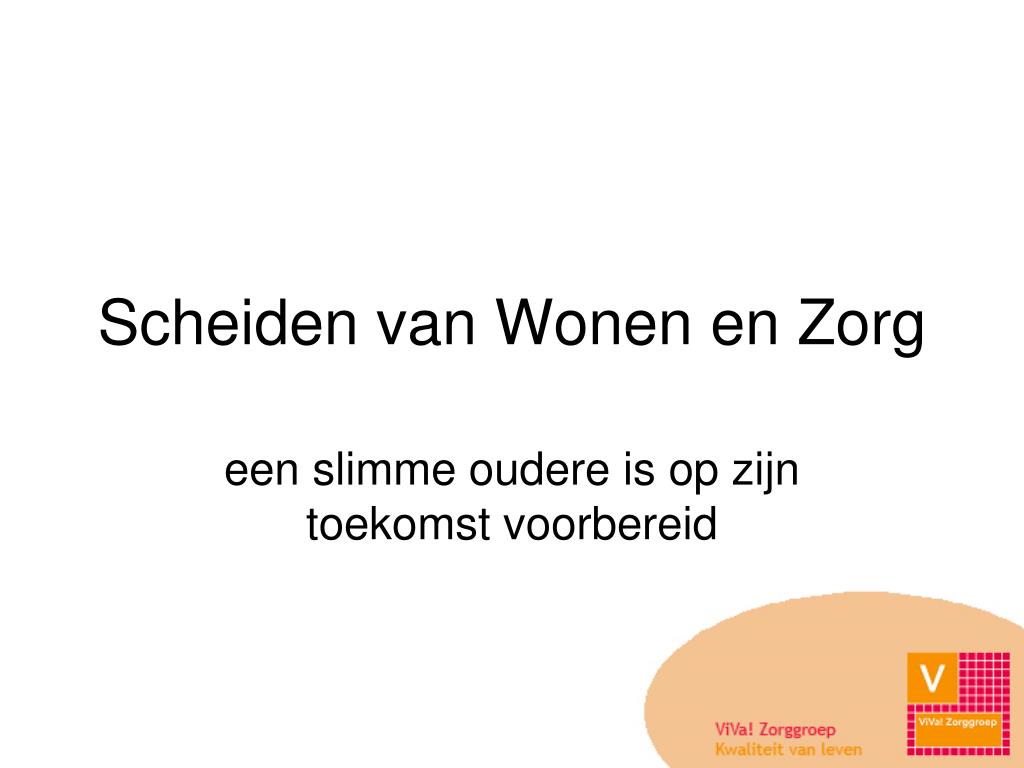 Ppt - Scheiden Van Wonen En Zorg Powerpoint Presentation, Free Download - Id:3308094