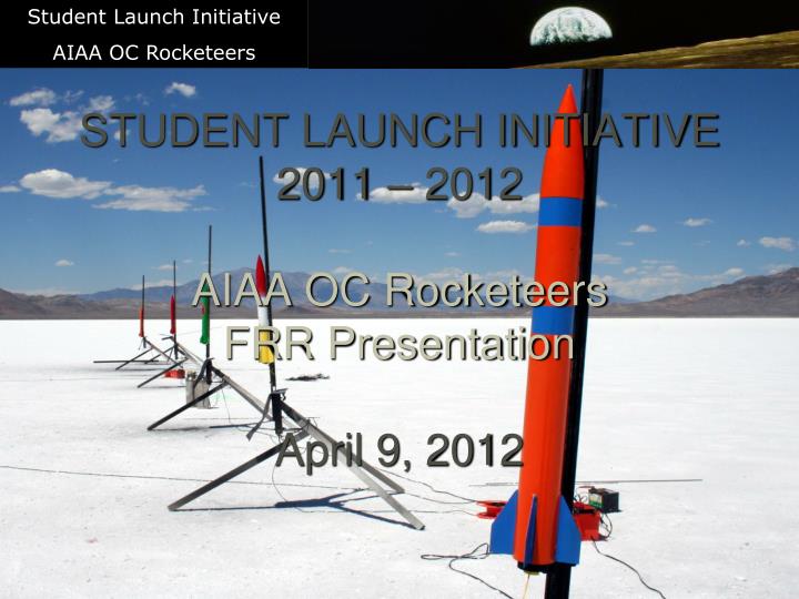 student launch initiative 2011 2012 aiaa oc rocketeers frr presentation april 9 2012 n.