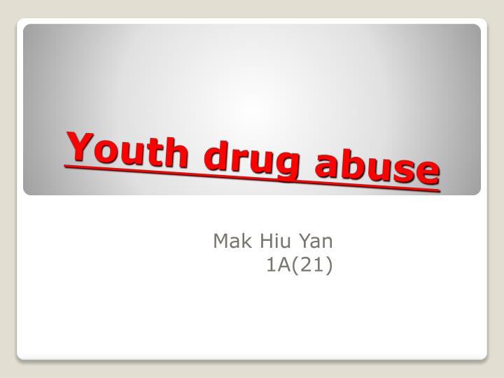 drug abuse and youth presentation