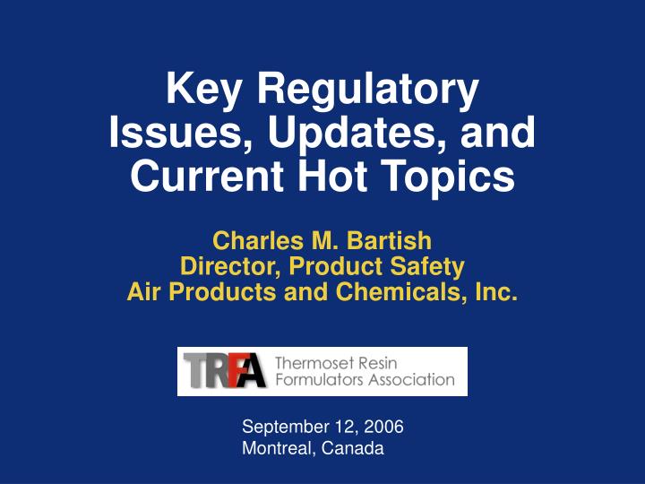 PPT Key Regulatory Issues, Updates, and Current Hot Topics PowerPoint