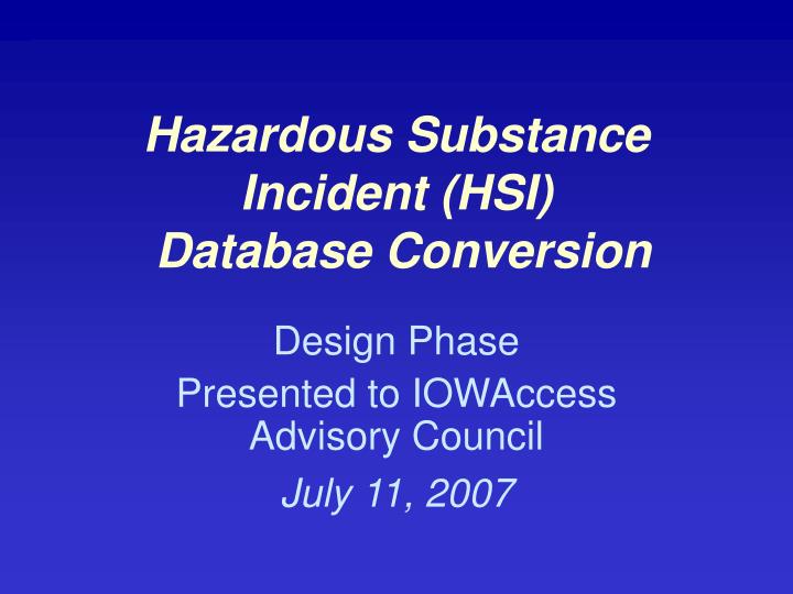 PPT Hazardous Substance Incident (HSI) Database Conversion PowerPoint