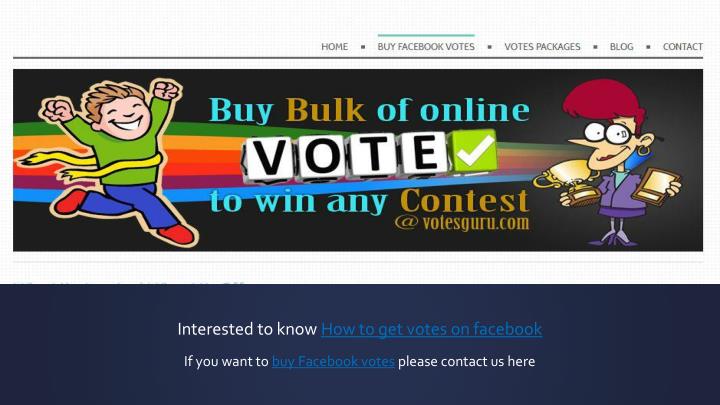 interested to know how to get votes on facebook n.