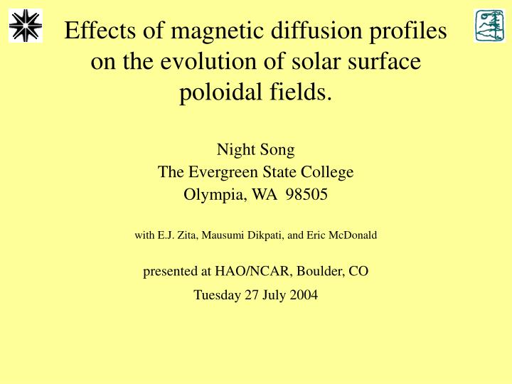 PPT - Effects of magnetic diffusion profiles on the evolution of solar  surface poloidal fields. PowerPoint Presentation - ID:3312338