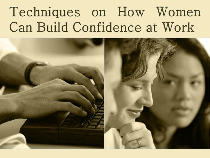 techniques on how women can build confidence at work n.