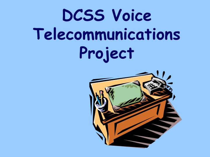 PPT DCSS Voice Project PowerPoint Presentation
