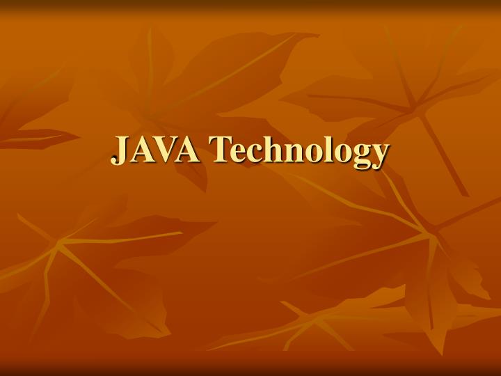 PPT - JAVA Technology PowerPoint Presentation - ID:3322499