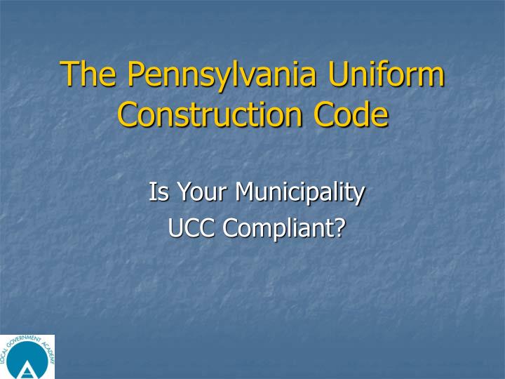 ppt-the-pennsylvania-uniform-construction-code-powerpoint