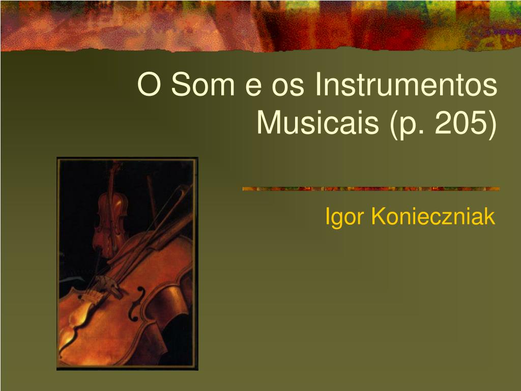 A história dos instrumentos: 2013