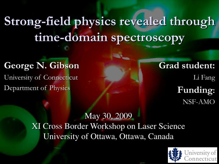 PPT - Strong-field Physics Revealed Through Time-domain Spectroscopy ...