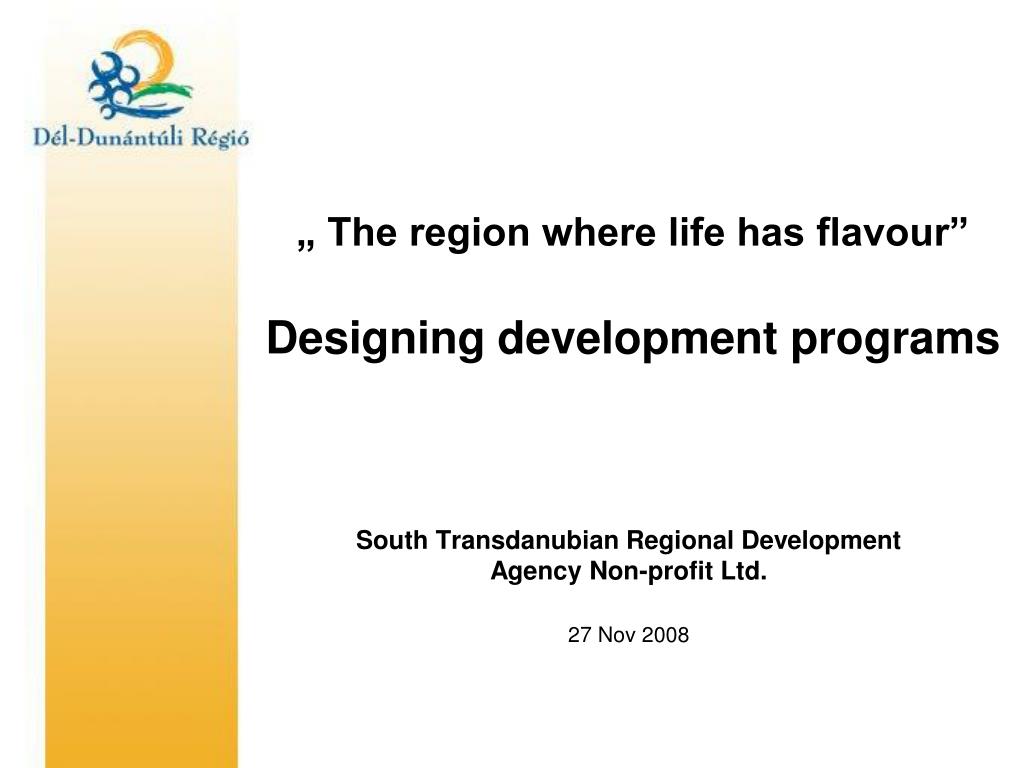 Designing A Development Programs PPT - Strategic Development in South Transdanubia: Building a Flavorful ...