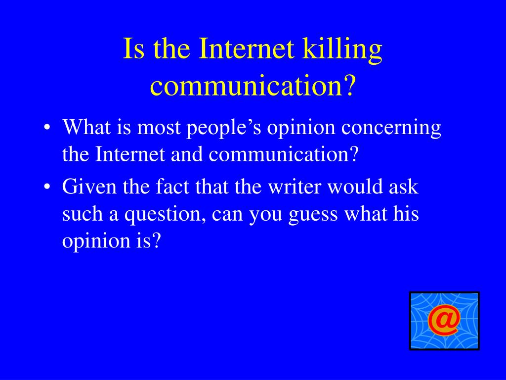 internet kills communication argumentative essay