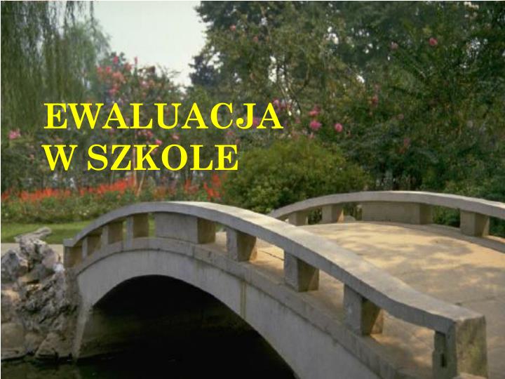 Ewaluacja Całościowa W Szkole Podstawowej PPT - EWALUACJA W SZKOLE PowerPoint Presentation, free download - ID