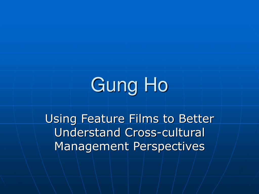 Gung Ho A Classic Example Of Culture