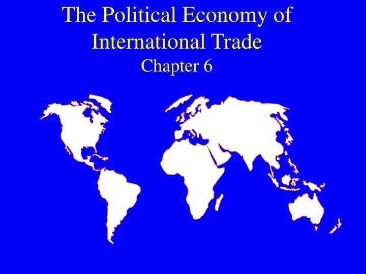 the political economy of international trade chapter 6 n.