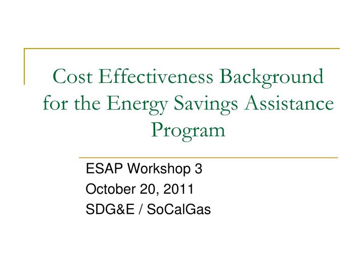 cost effectiveness background for the energy savings assistance program n.
