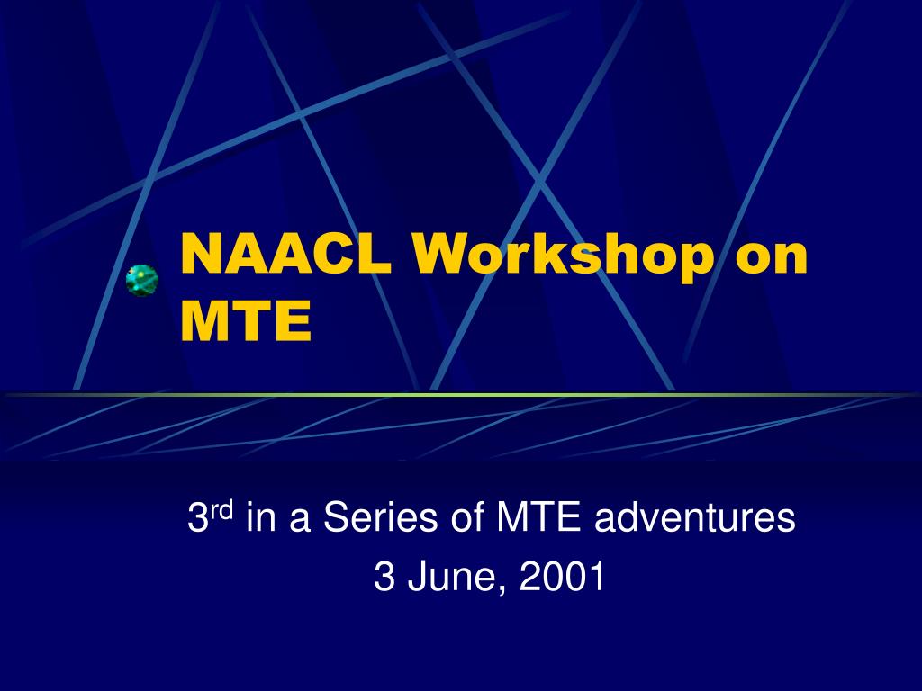 PPT NAACL on MTE PowerPoint Presentation, free download ID