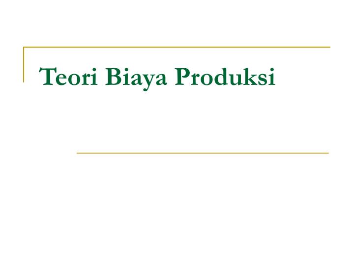 PPT - Teori Biaya Produksi PowerPoint Presentation, Free Download - ID ...