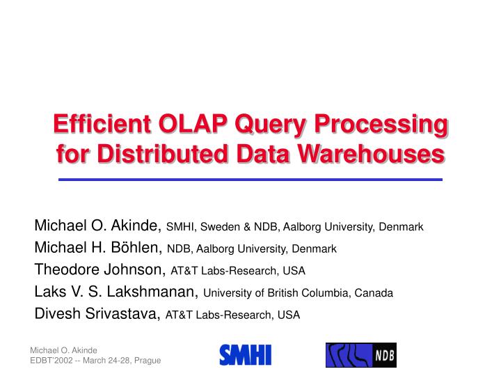 PPT - Efficient OLAP Query Processing for Distributed Data Warehouses  PowerPoint Presentation - ID:3342701