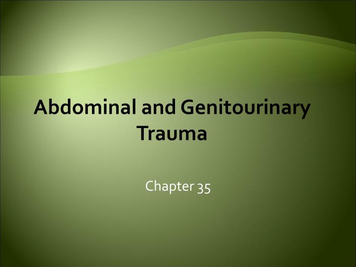 abdominal and genitourinary trauma n.