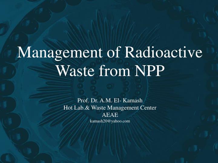 PPT Management of Radioactive Waste from NPP PowerPoint Presentation