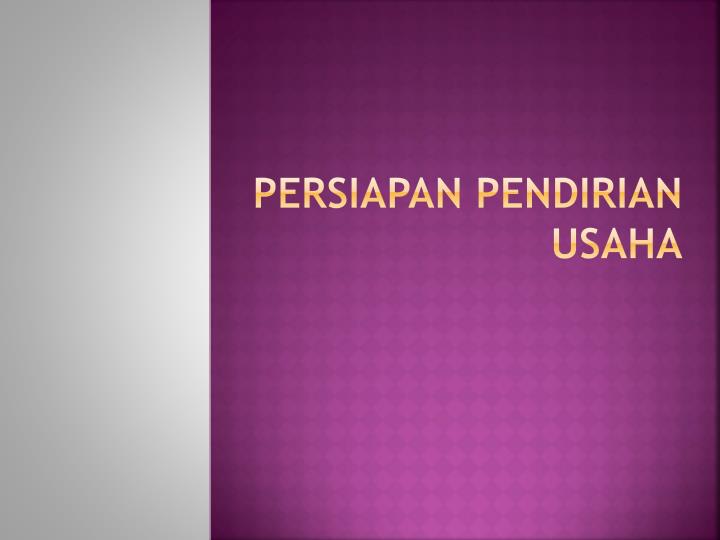 Ppt Persiapan Pendirian Usaha Powerpoint Presentation Free Download Id 3344852
