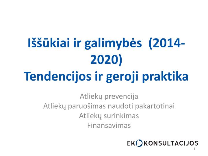 i kiai ir galimyb s 2014 2020 tendencijos ir geroji praktika n.
