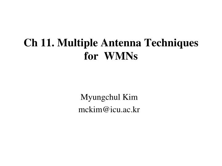 PPT Ch 11. Multiple Antenna Techniques for WMNs PowerPoint Presentation ID3347591