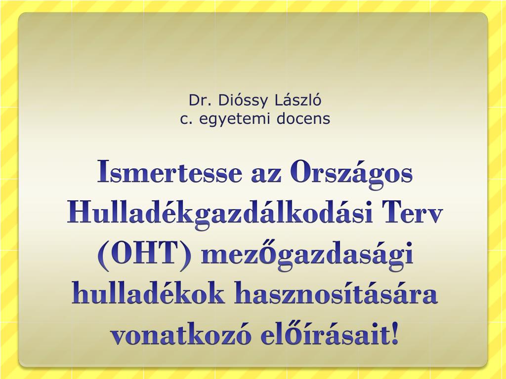 PPT - Dr. Dióssy László c. egyetemi docens PowerPoint Presentation, free  download - ID:3348258