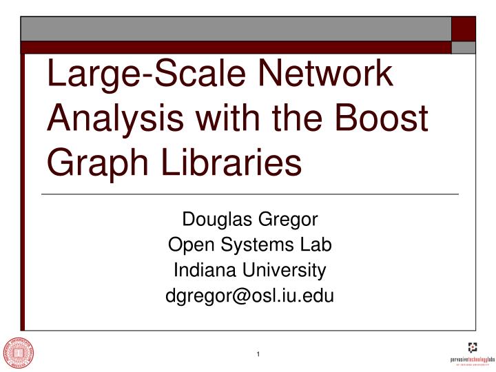PPT LargeScale Network Analysis with the Boost Graph Libraries