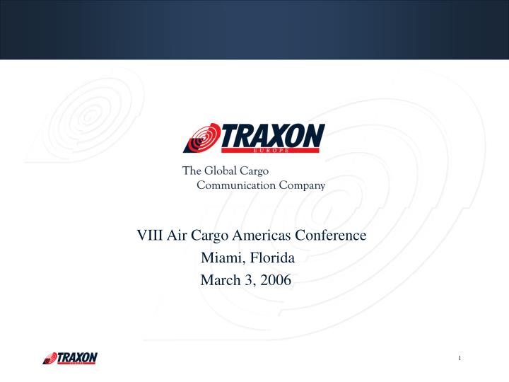 PPT VIII Air Cargo Americas Conference Miami, Florida March 3, 2006