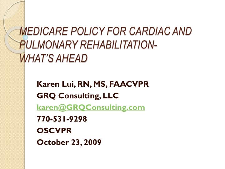 PPT MEDICARE POLICY FOR CARDIAC AND PULMONARY REHABILITATION WHAT’S