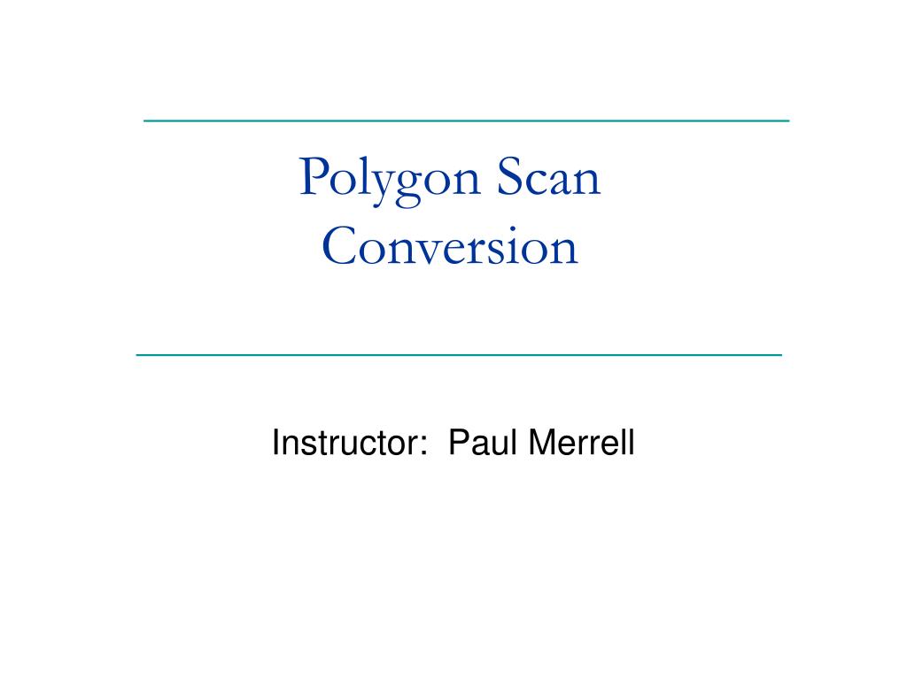 Scan polygon Polygon Scanning