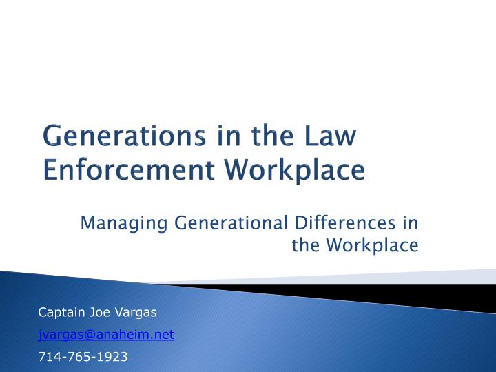 generations in the law enforcement workplace n.