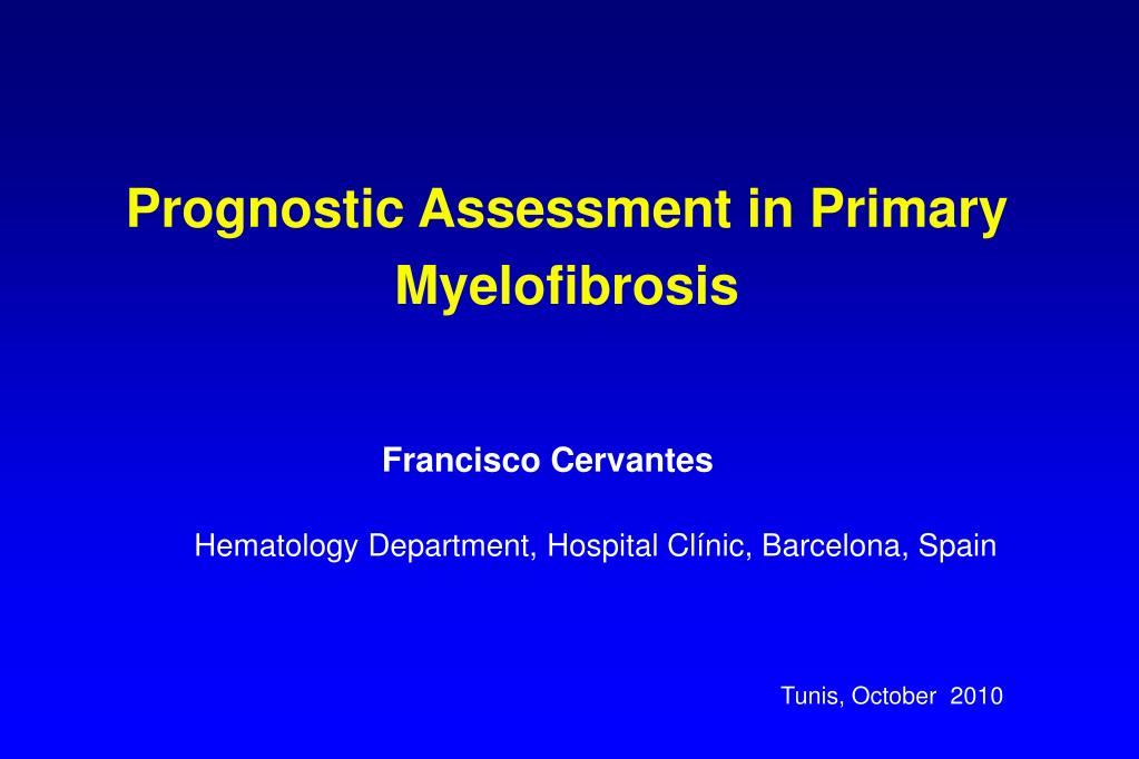 PPT - Prognostic Assessment In Primary Myelofibrosis PowerPoint ...