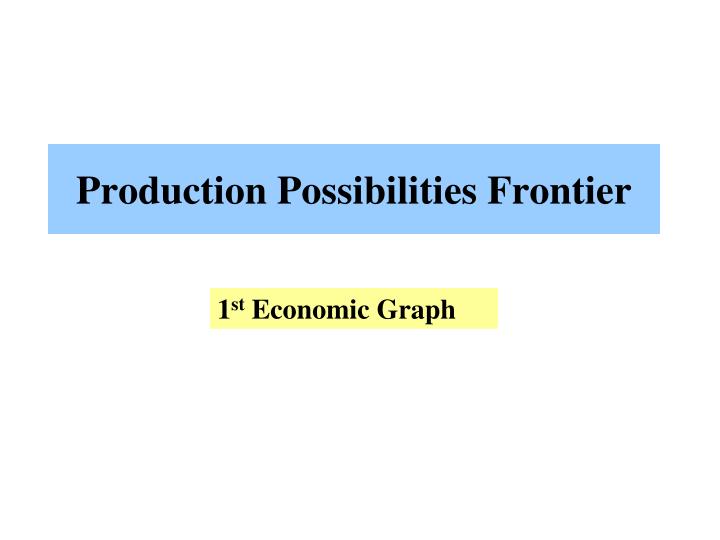 production possibilities frontier n.