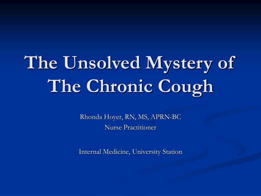 PPT The Unsolved Mystery of The Chronic Cough PowerPoint Presentation