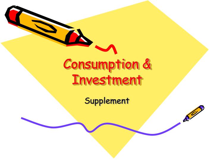 PPT Consumption & Investment PowerPoint Presentation, free download